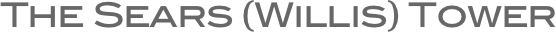 The Sears (Willis) Tower